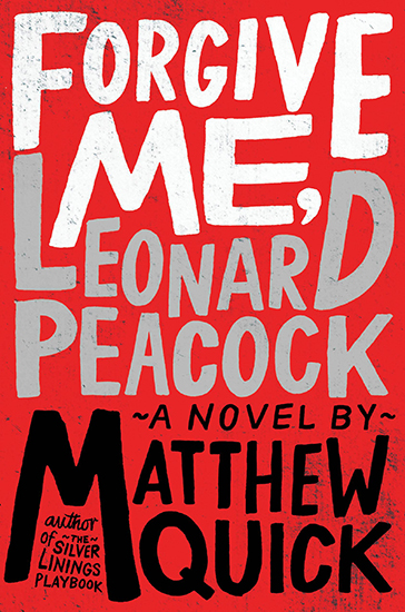 Matthew Quick: Forgive Me Leonard Peacock