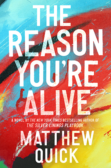 Matthew Quick: The Reason You're Alive